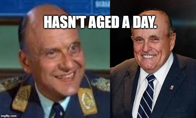 Ageless |  HASN'T AGED A DAY. | image tagged in rudy giuliani | made w/ Imgflip meme maker