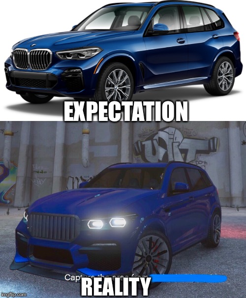 BMW X5 GTA Online VS Real life | EXPECTATION; REALITY | image tagged in bmw,suv,car,gta online,gta 5,2020 | made w/ Imgflip meme maker