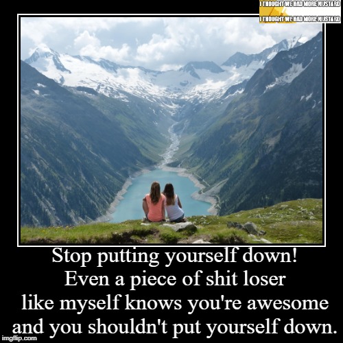 self esteem | image tagged in funny,demotivationals | made w/ Imgflip demotivational maker