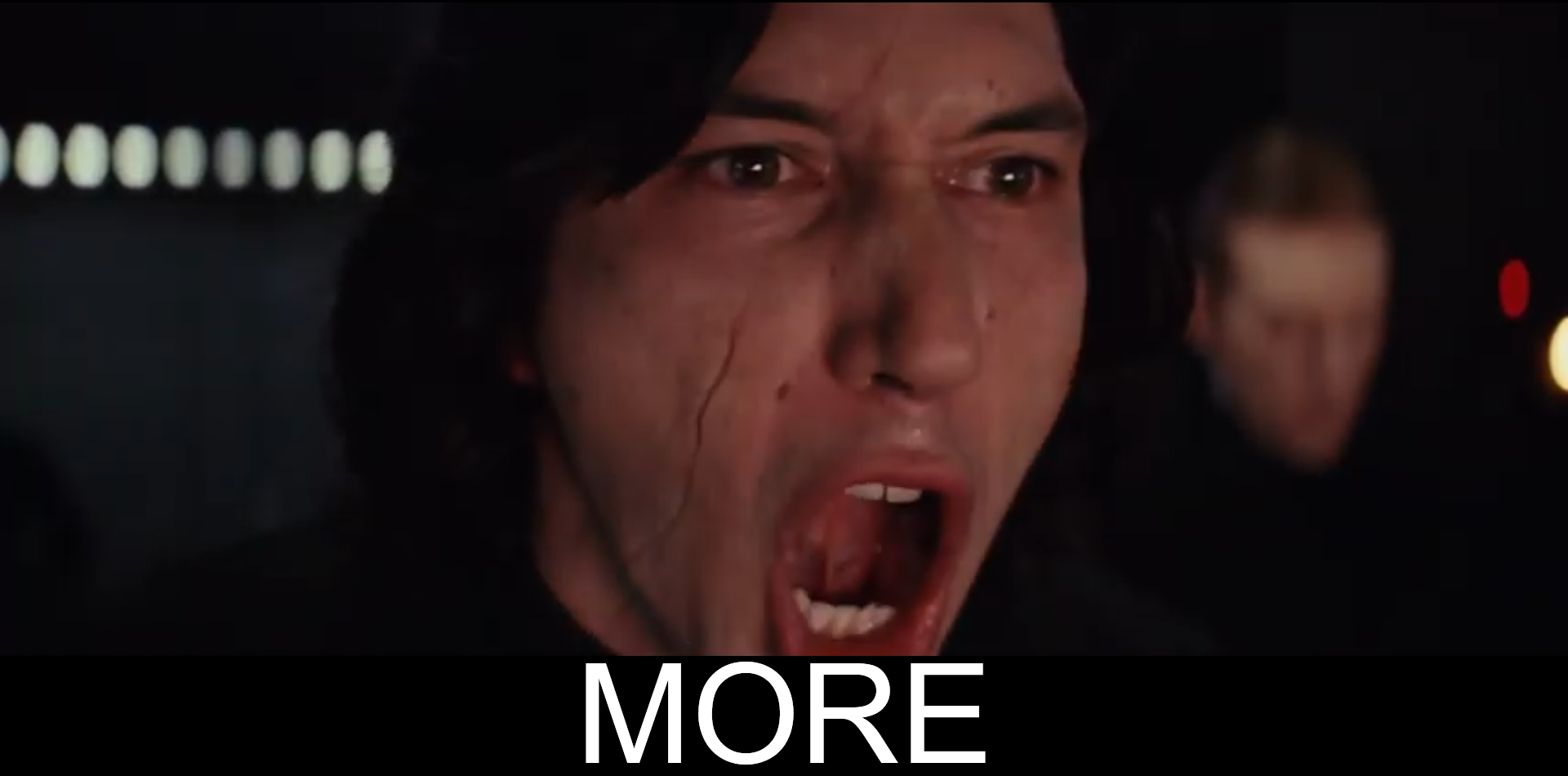 High Quality Kylo Ren MORE Blank Meme Template