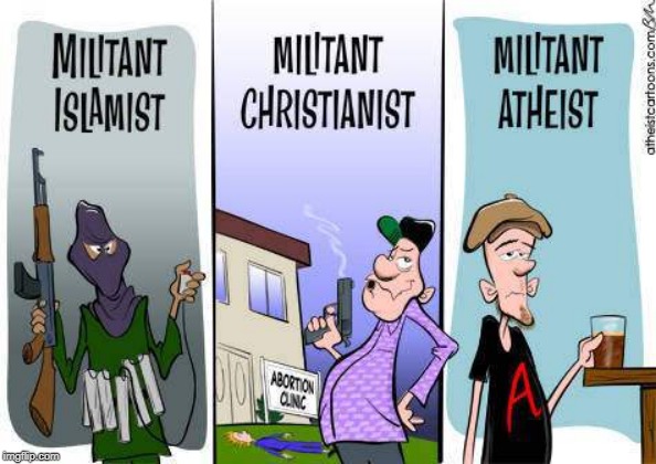 image tagged in militant,militants,muslim,christian,atheist,radicals | made w/ Imgflip meme maker