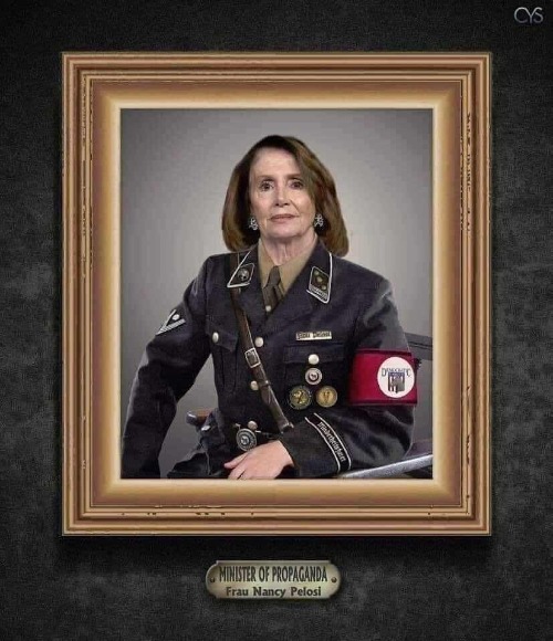 Frau Nancy Piglosi: Minister of Propaganda | image tagged in nancy piglosi,nancy pelosi wtf,minister of propaganda,the real nazis,because you were too stupid to learn history,feminazis | made w/ Imgflip meme maker