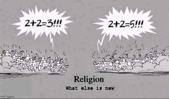 image tagged in religion,what else is new,math,2 and 2,idiots,stupid people | made w/ Imgflip meme maker