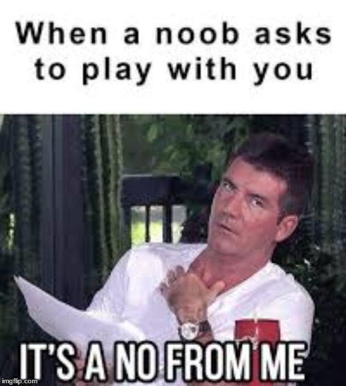 thats a no for me | image tagged in memes,fffffffuuuuuuuuuuuu,nope,noob | made w/ Imgflip meme maker