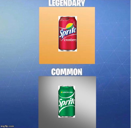 Sprite legendaryhappy holidays!!!! | image tagged in common vs legendary,memes | made w/ Imgflip meme maker