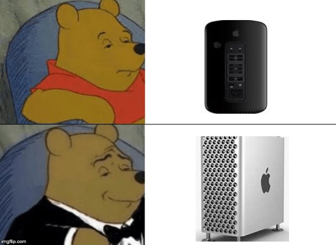 Tuxedo Winnie The Pooh Meme | image tagged in apple,mac pro | made w/ Imgflip meme maker