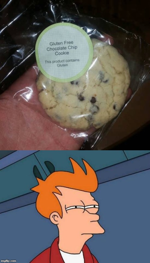 image tagged in cookie,gluten free,futurama fry,sceptical | made w/ Imgflip meme maker