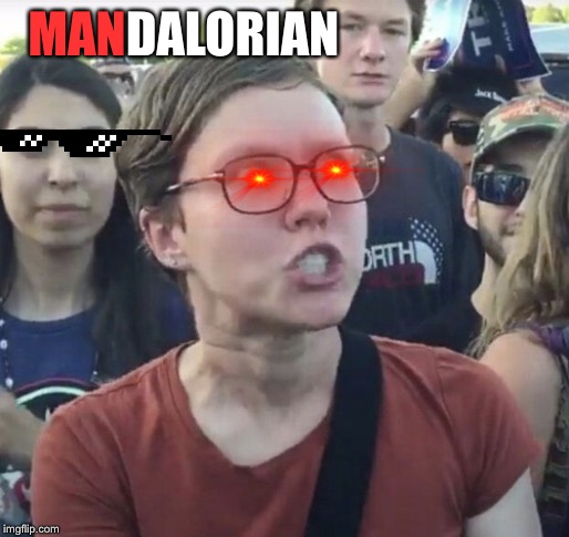 Triggered feminist | DALORIAN; MAN | image tagged in triggered feminist | made w/ Imgflip meme maker