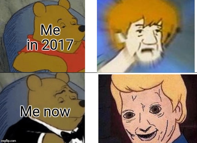 Me in 2017; Me now | made w/ Imgflip meme maker