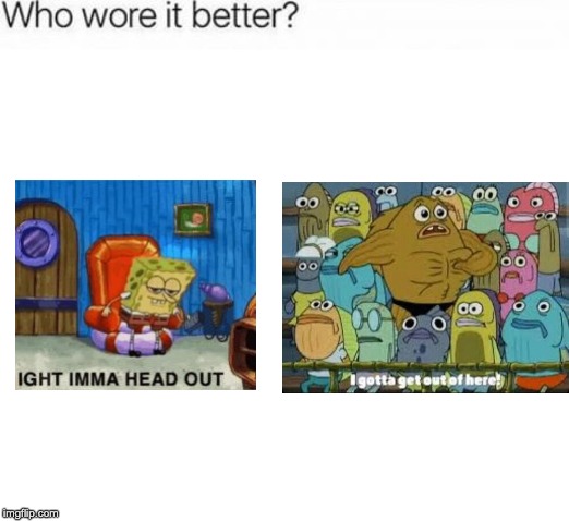 They seem kinda similar | image tagged in who wore it better | made w/ Imgflip meme maker