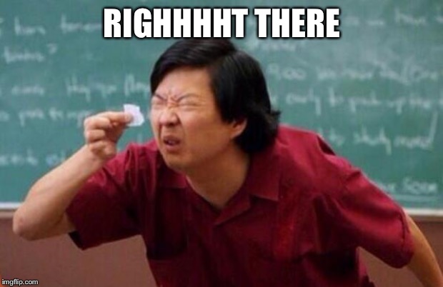 List of people I trust | RIGHHHHT THERE | image tagged in list of people i trust | made w/ Imgflip meme maker