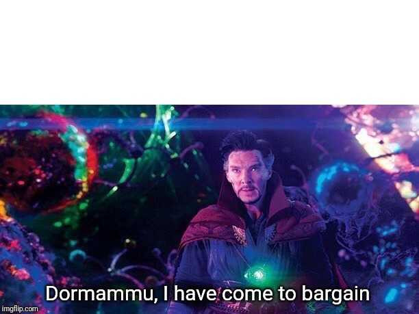 Dormammu I have come to bargain Blank Meme Template