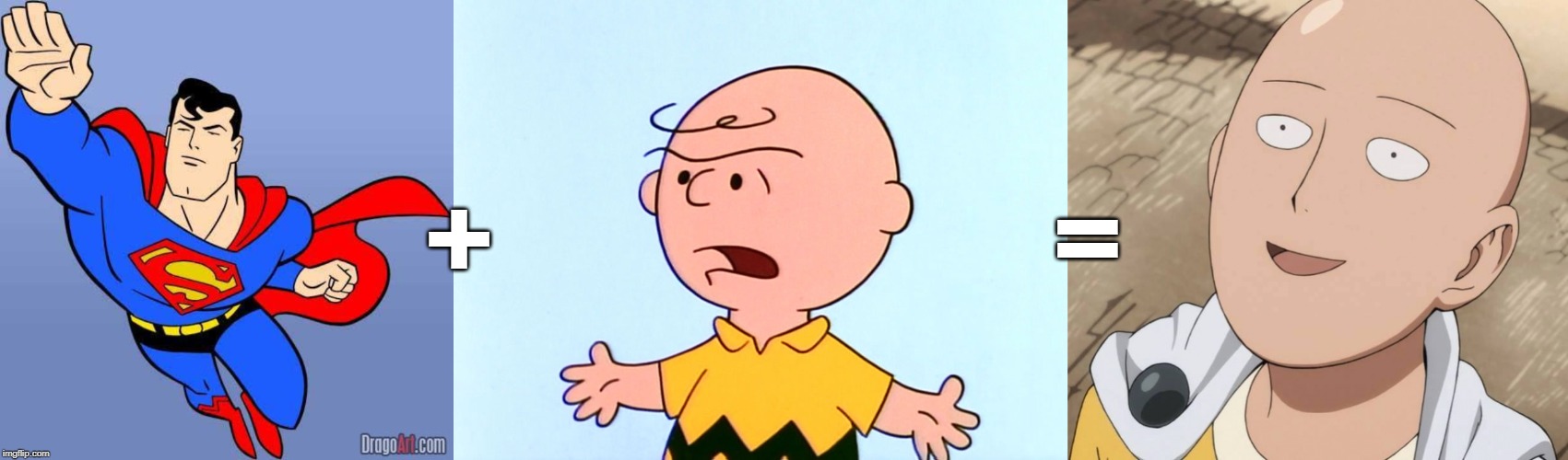 No Words Needed | +                         = | image tagged in superman,angry charlie brown,one punch man,charlie brown,anime,memes | made w/ Imgflip meme maker