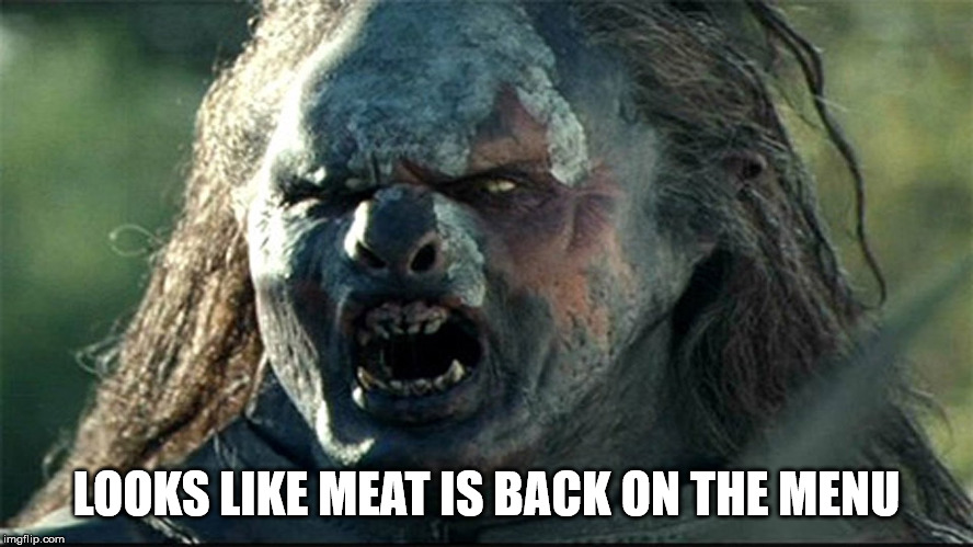When you try Vegan | LOOKS LIKE MEAT IS BACK ON THE MENU | image tagged in looks like meat's back on the menu boys | made w/ Imgflip meme maker