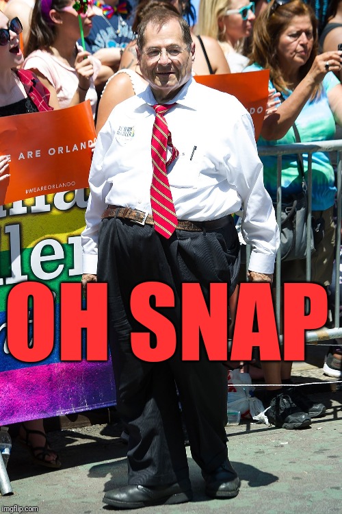 jerry nadler | OH SNAP | image tagged in jerry nadler | made w/ Imgflip meme maker
