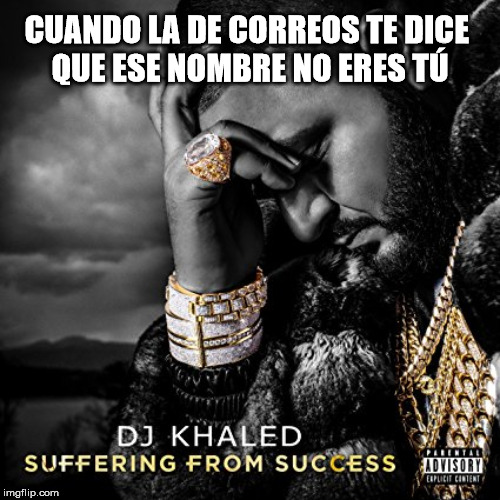 Ir a correos | CUANDO LA DE CORREOS TE DICE 
QUE ESE NOMBRE NO ERES TÚ | image tagged in suffering from success,trans,gender | made w/ Imgflip meme maker