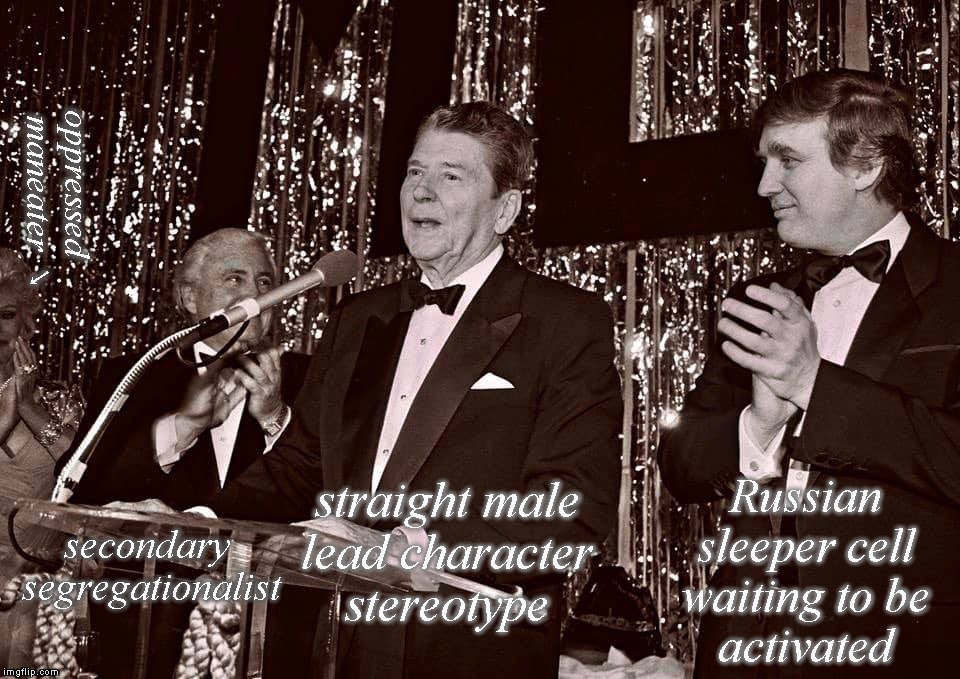 Liberal Film Noir | oppressed    
maneater ↘; straight male
lead character
stereotype; Russian
sleeper cell
waiting to be
activated; secondary 
segregationalist | image tagged in reagan trump party,memes,film noir,ronald reagan,donald trump,russian collusion | made w/ Imgflip meme maker