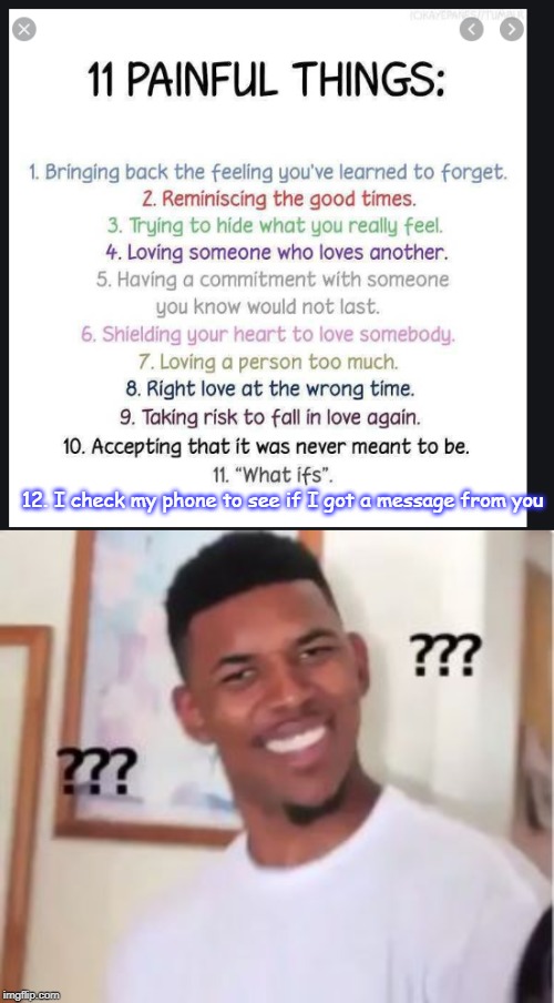 12. I check my phone to see if I got a message from you | image tagged in nick young,1 1 or 1 2 | made w/ Imgflip meme maker