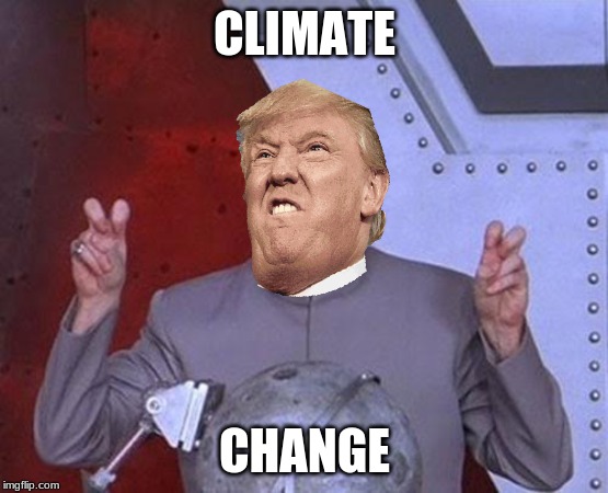 Dr Evil Laser | CLIMATE; CHANGE | image tagged in memes,dr evil laser | made w/ Imgflip meme maker