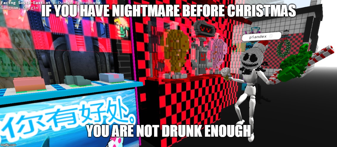 Meanwhile in CryptoVoxels | IF YOU HAVE NIGHTMARE BEFORE CHRISTMAS; YOU ARE NOT DRUNK ENOUGH | image tagged in cryptovoxels,jack,drunk,party,nightmare before christmas | made w/ Imgflip meme maker