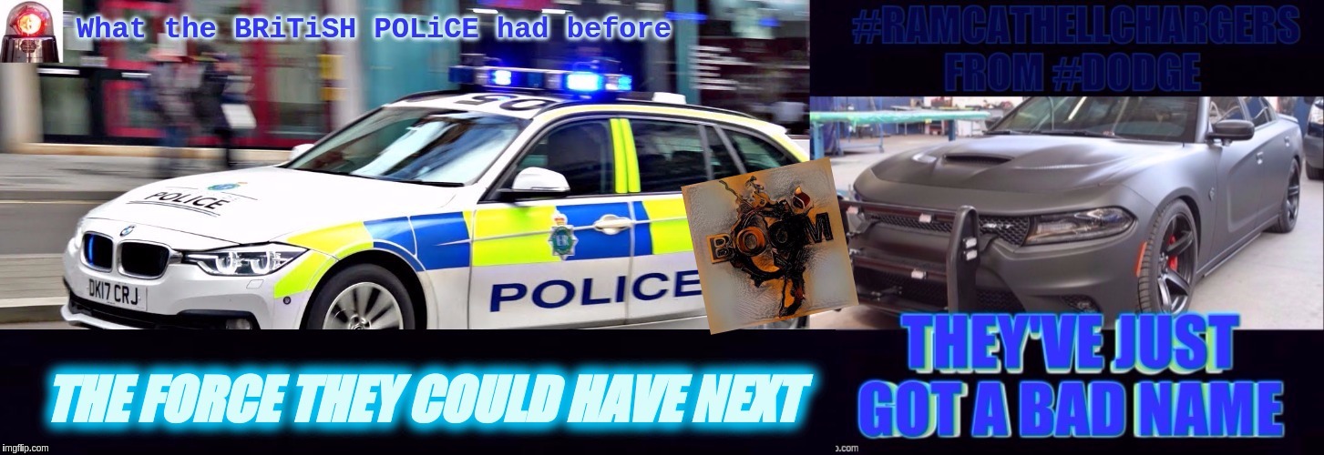 #THEBRiTiSHPOLiCEFORCE - #POLiCEiNTERCEPTORZ NOW Q-CARS & Z-CARS | image tagged in the great awakening,england,new england patriots,police,uk,storm | made w/ Imgflip meme maker