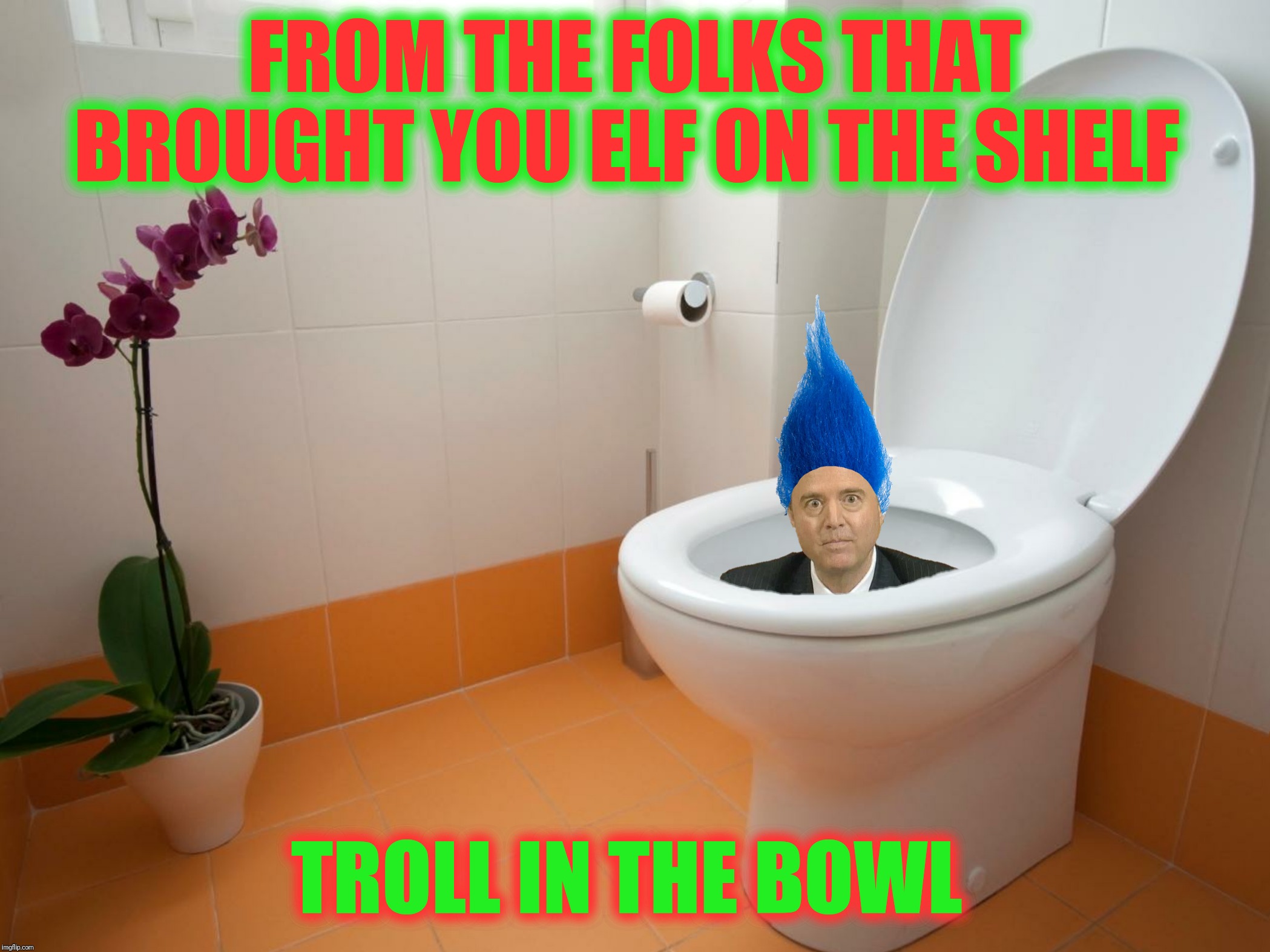 Bad Photoshop Sunday presents:  Making sure you keep your Schiff together | FROM THE FOLKS THAT BROUGHT YOU ELF ON THE SHELF; TROLL IN THE BOWL | image tagged in bad photoshop sunday,adam schiff,elf on the shelf,troll in the bowl | made w/ Imgflip meme maker