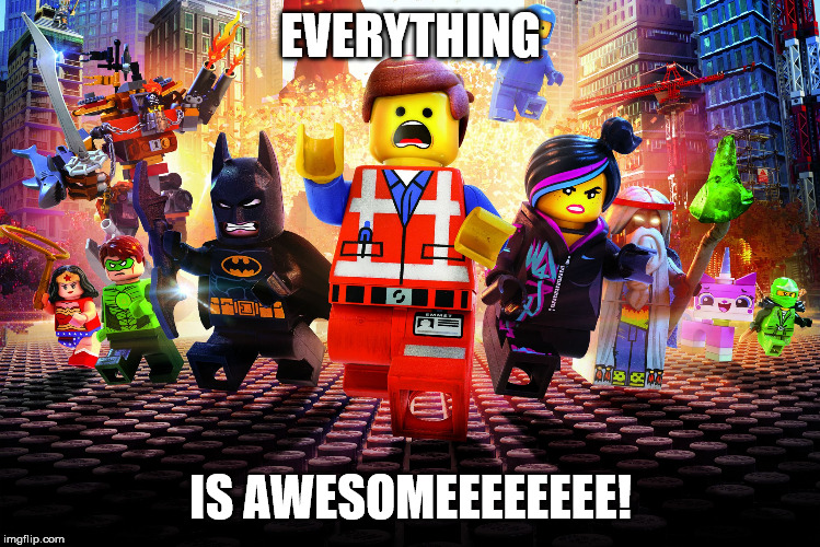 everything is awesome | EVERYTHING IS AWESOMEEEEEEEE! | image tagged in everything is awesome | made w/ Imgflip meme maker