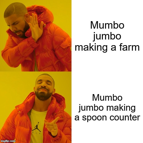 Drake Hotline Bling | Mumbo jumbo making a farm; Mumbo jumbo making a spoon counter | image tagged in memes,drake hotline bling | made w/ Imgflip meme maker