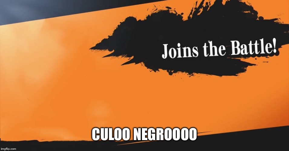 Smash Bros. | CULOO NEGROOOO | image tagged in smash bros | made w/ Imgflip meme maker