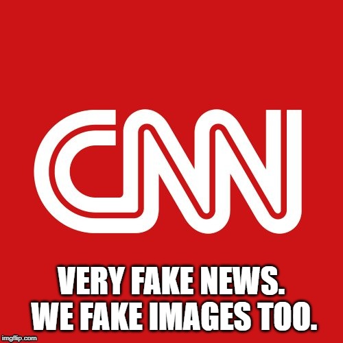 CNN very fake news | VERY FAKE NEWS.  WE FAKE IMAGES TOO. | image tagged in cnn very fake news | made w/ Imgflip meme maker