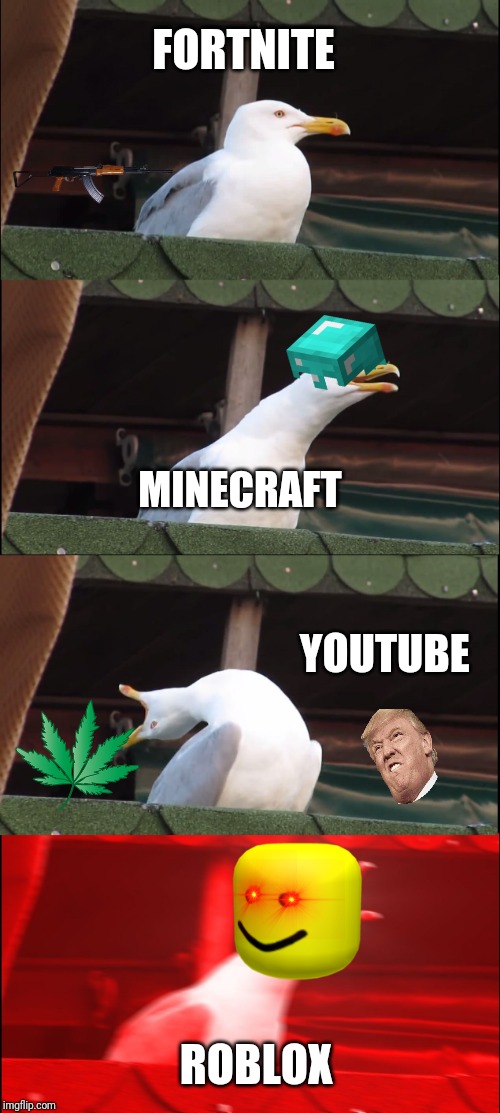 Inhaling Seagull Meme | FORTNITE; MINECRAFT; YOUTUBE; ROBLOX | image tagged in memes,inhaling seagull | made w/ Imgflip meme maker