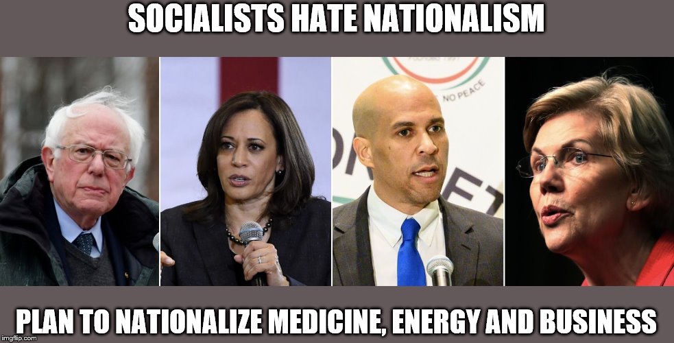stupid socialists don't know that socialism and nationalism are the same | SOCIALISTS HATE NATIONALISM; PLAN TO NATIONALIZE MEDICINE, ENERGY AND BUSINESS | image tagged in socialism idea,nationalism | made w/ Imgflip meme maker