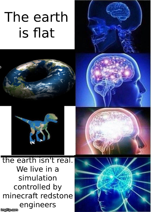 image tagged in expanding brain,minecraft,flat earth | made w/ Imgflip meme maker
