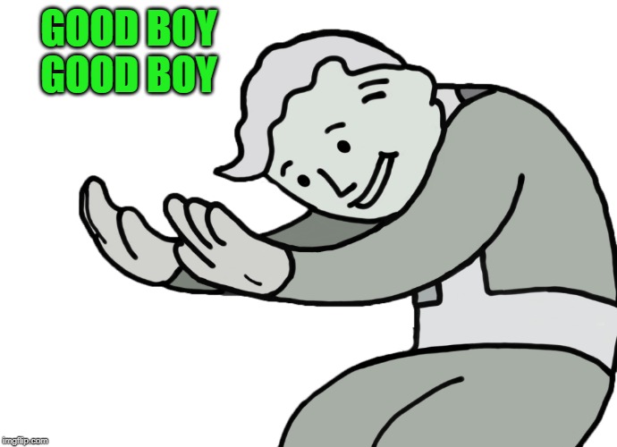 GOOD BOY
GOOD BOY | image tagged in hold up | made w/ Imgflip meme maker