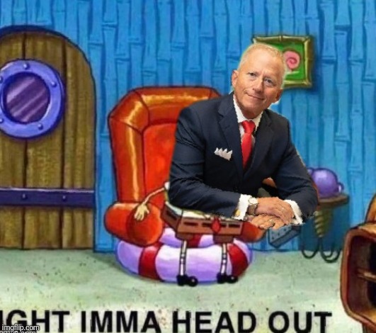 Jeff Van Drew says "Imma Head Out" to the nut jobs known as the democratic party | image tagged in spongebob ight imma head out,jeff van drew,democrats,government corruption,switch sides,wake up | made w/ Imgflip meme maker