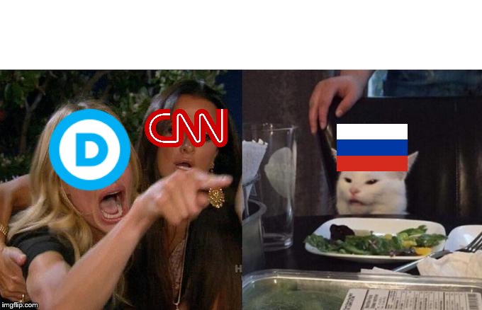 Woman Yelling At Cat Meme | image tagged in memes,woman yelling at cat,democrats,cnn,russia,trump russia collusion | made w/ Imgflip meme maker