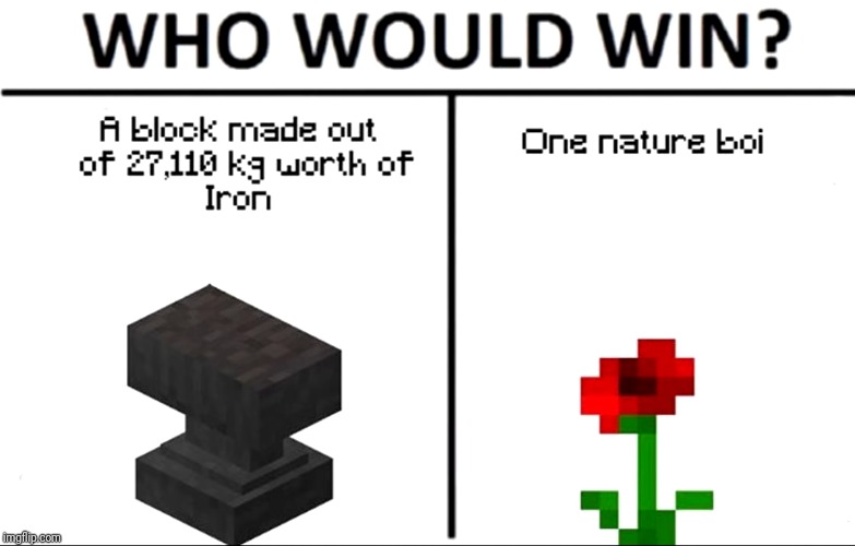 Why? | image tagged in memes,who would win,minecraft,pixel | made w/ Imgflip meme maker