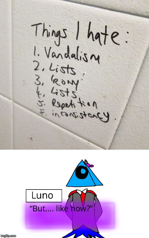How ironic. | image tagged in lists,memes,pslc,luno | made w/ Imgflip meme maker
