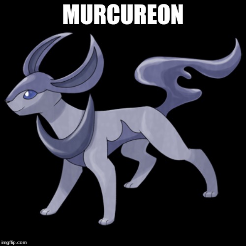 not my own fakemon, but I love him/her! | MURCUREON | image tagged in pokemon | made w/ Imgflip meme maker
