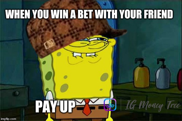 dat boi | WHEN YOU WIN A BET WITH YOUR FRIEND; PAY UP | image tagged in black girl wat | made w/ Imgflip meme maker