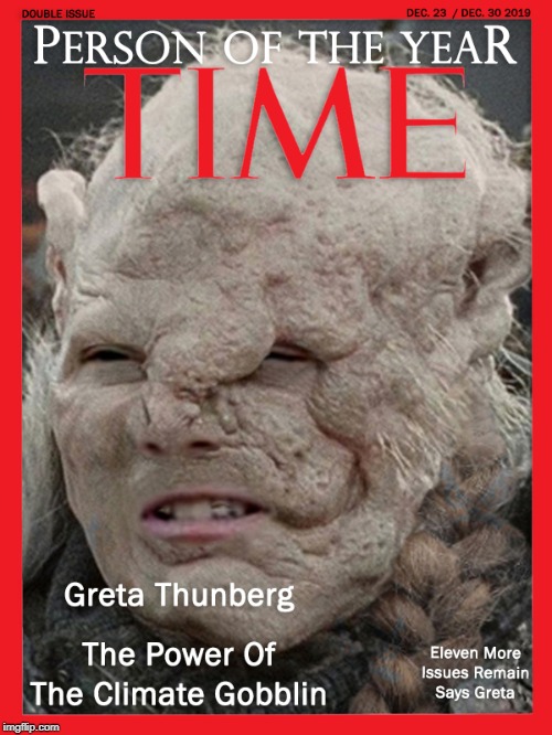 It's about time | image tagged in greta thunberg,time magazine person of the year,funny memes,climate change | made w/ Imgflip meme maker
