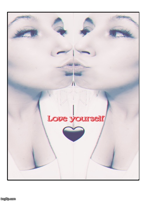 Self love isn’t selfish, it’s important! | image tagged in inspirational | made w/ Imgflip meme maker