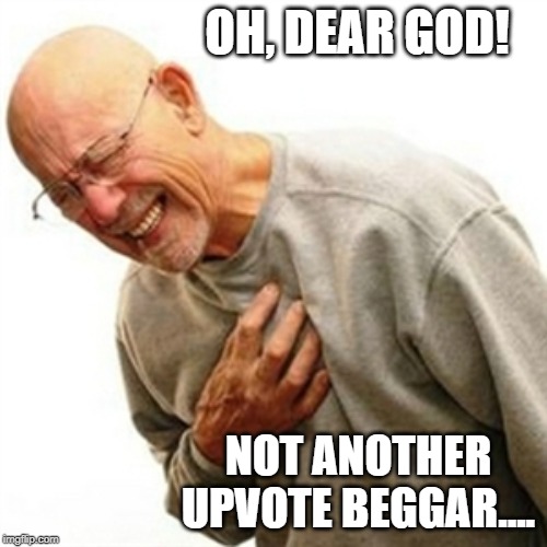 Right in the Upvote | OH, DEAR GOD! NOT ANOTHER UPVOTE BEGGAR.... | image tagged in memes,right in the childhood | made w/ Imgflip meme maker