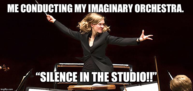 ME CONDUCTING MY IMAGINARY ORCHESTRA. “SILENCE IN THE STUDIO!!” | image tagged in pink floyd | made w/ Imgflip meme maker