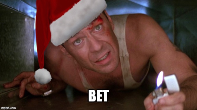 Die Hard Christmas | BET | image tagged in die hard christmas | made w/ Imgflip meme maker