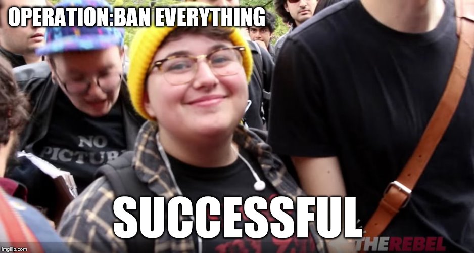 OPERATION:BAN EVERYTHING SUCCESSFUL | made w/ Imgflip meme maker