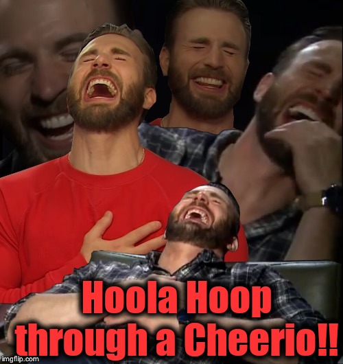 lol | Hoola Hoop through a Cheerio!! | image tagged in lol | made w/ Imgflip meme maker