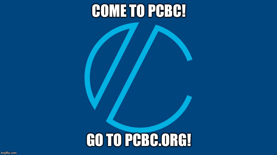 COME TO PCBC! GO TO PCBC.ORG! | image tagged in church | made w/ Imgflip meme maker