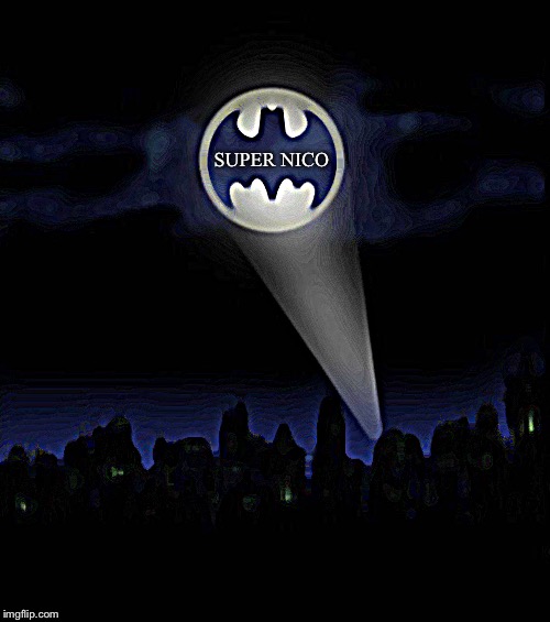 Bat signal |  SUPER NICO | image tagged in bat signal | made w/ Imgflip meme maker