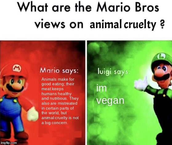 Animal Cruelty Mario & Luigi | image tagged in memes,meme,funny,funny memes,mario,luigi | made w/ Imgflip meme maker